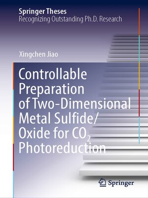cover image of Controllable Preparation of Two-Dimensional Metal Sulfide/Oxide for CO2 Photoreduction